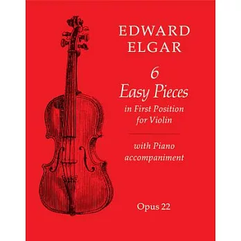 Six Easy Pieces: In First Position For Violin With Piano Accompaniment OPUS 22