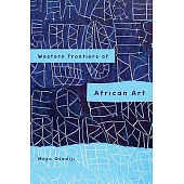 Western Frontiers of African Art: Diaspora, Modern, and Contemporary Images