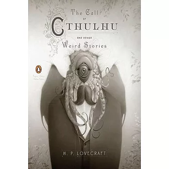 The Call of Cthulhu and Other Weird Stories: (penguin Classics Deluxe Edition)