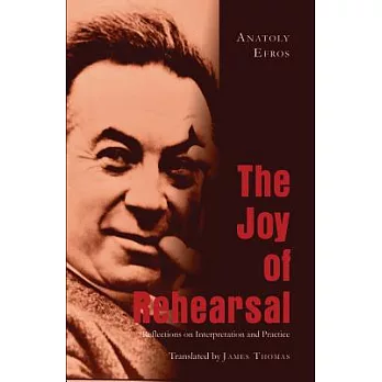 The Joy of Rehearsal: Reflections on Interpretation and Practice- Translated by James Thomas