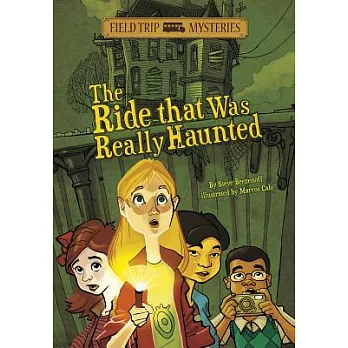 Field trip mysteries : the ride that was really haunted /