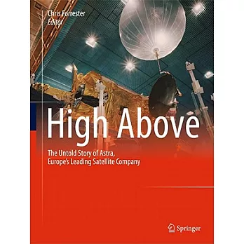 High Above: The Unfold Story of Astra, Europe’s Leading Satellite Company
