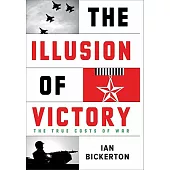 The Illusion of Victory: The True Costs of War