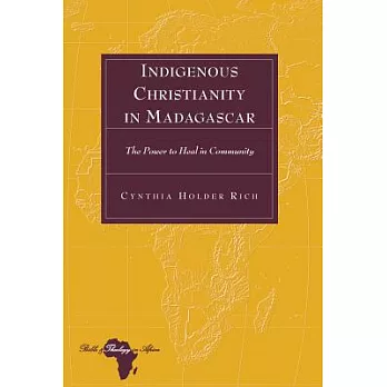 Indigenous Christianity in Madagascar: The Power to Heal in Community