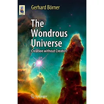 The Wondrous Universe: Creation Without Creator?