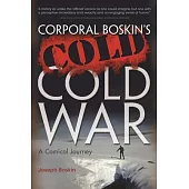 Corporal Boskin’s Cold Cold War: A Comical Journey