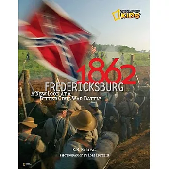 1862, Fredericksburg : a new look at a bitter Civil War battle /