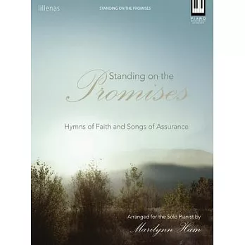 Standing on the Promises: Hymns of Faith and Songs of Assurance