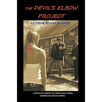 The Devil’s Elbow Project: A Detective Robert Lee James Crime Novel - Inspired by Actual Events