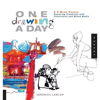 One Drawing a Day: A 6-Week Course Exploring Creativity with Illustration and Mixed Media