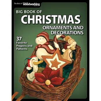 Big Book of Christmas Ornaments and Decorations: 37 Favorite Projects and Patterns