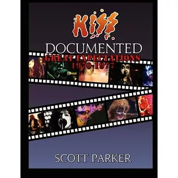 Kiss Documented: Great Expectations 1970-1977