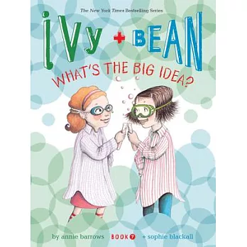Ivy + Bean Book 7 : Ivy + Bean what