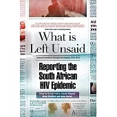 What Is Left Unsaid: Reporting the South African HIV Epidemic