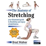The Anatomy of Stretching: Your Illustrated Guide to Flexibility and Injury Rehabilitation Plus ebook