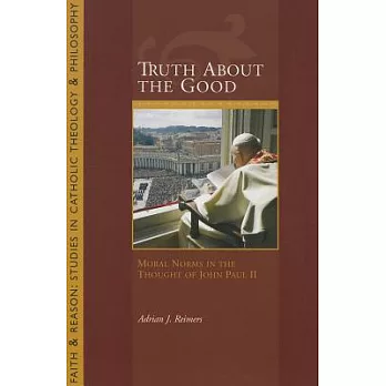 Truth About the Good: Moral Norms in the Thought of John Paul II