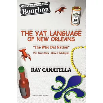 The Yat Language of New Orleans: The Who DAT Nation / The True Story - How It All Began