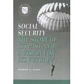 Social Security: The Story of Its Past and a Vision for Its Future