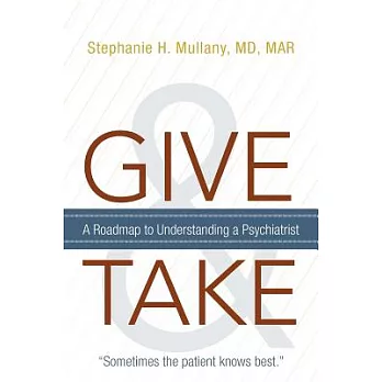 Give and Take: A Roadmap to Understanding a Psychiatrist