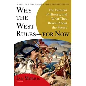 Why the West Rules For Now: The Patterns of History, and What They Reveal About the Future