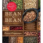 Bean by Bean: A Cookbook: More Than 175 Recipes for Fresh Beans, Dried Beans, Cool Beans, Hot Beans, Savory Beans, Even Sweet Beans!