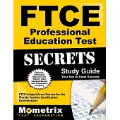 FTCE Professional Education Test: Secrets, FTCE Subject Test Review for the Florida Teacher Certification Examinations