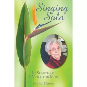 Singing Solo: In Search of a Voice for Mom