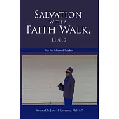 Salvation With a Faith Walk, Level 3: For the Matured Student