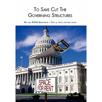To Save Cut the Governing Structures: We Are over Governed – Here’s a Cutting Guide