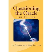 Questioning the Oracle: The I Ching