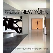 Perspectives On Design New York: Creative Ideas Shared by Leading Design Professionals