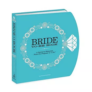The Bride-To-Be Book: A Journal of Memories from the Proposal to ＂i Do＂