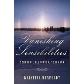 Vanishing Sensibilities: Schubert, Beethoven, Schumann