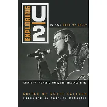 Exploring U2: Is This Rock ’n’ Roll?