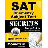 Sat Chemistry Subject Test Secrets Study Guide: Sat Subject Exam Review for the Sat Subject Test