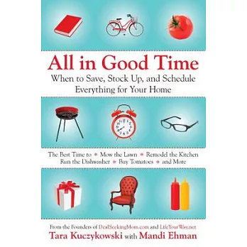 All in Good Time: When to Save, Stock Up, and Schedule Everything for Your Home