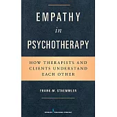 Empathy in Psychotherapy: How Therapists and Clients Understand Each Other