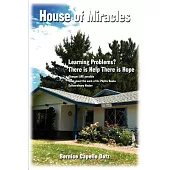 House of Miracles: Learning Problems? There Is Help There Is Hope