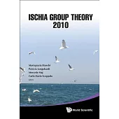 Ischia Group Theory 2010: Proceedings of the Conference