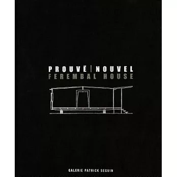Jean Prouve & Jean Nouvel: Ferembal House