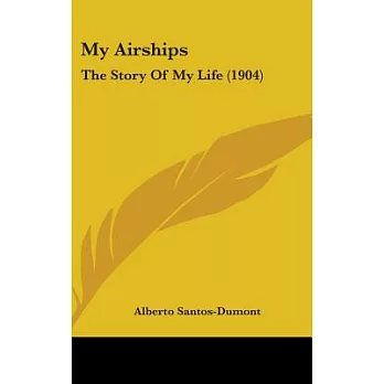 My Airships: The Story of My Life
