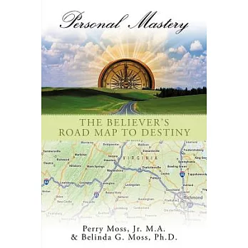 Personal Mastery: The Believer’s Road Map to Destiny