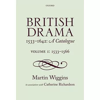British Drama 1533-1642: A Catalogue: 1533-1566