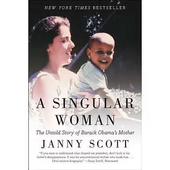 A Singular Woman: The Untold Story of Barack Obama’s Mother