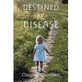 Destined for Disease