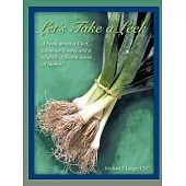 Let’s Take a Leek: A Book About a Chef, Fabulous Soups, and a Slightly Different Sense of Humor!