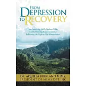 From Depression to Recovery: How Surviving Hell’s Darkest Valley Led to Walking Beside Jesus and Following the Light to His Moun