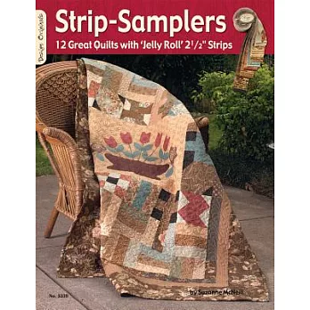 Strip Samplers: 12 Great Quilts With ’jelly Roll’ 2 1/2＂ Strips