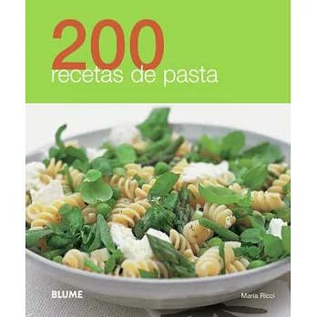 200 recetas de pasta / 200 Pasta Dishes