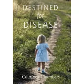 Destined for Disease
